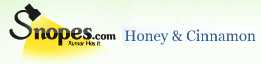 Snopes.com Honey & Cinnamon